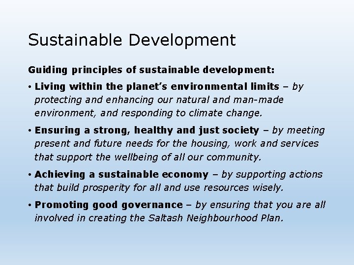 Sustainable Development Guiding principles of sustainable development: • Living within the planet’s environmental limits