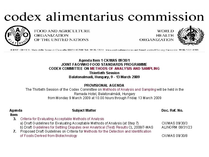 Agenda Item 1 CX/MAS 09/30/1 JOINT FAO/WHO FOOD STANDARDS PROGRAMME CODEX COMMITTEE ON METHODS