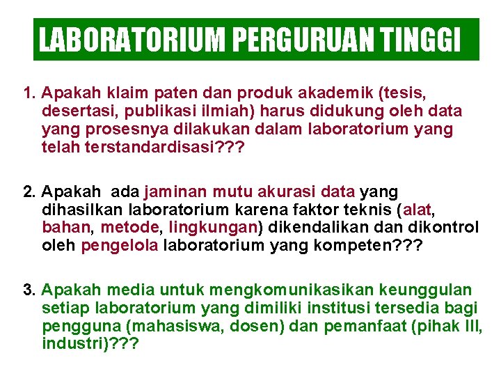 LABORATORIUM PERGURUAN TINGGI 1. Apakah klaim paten dan produk akademik (tesis, desertasi, publikasi ilmiah)