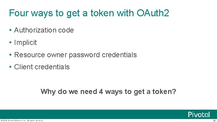 Four ways to get a token with OAuth 2 Authorization code Implicit Resource owner