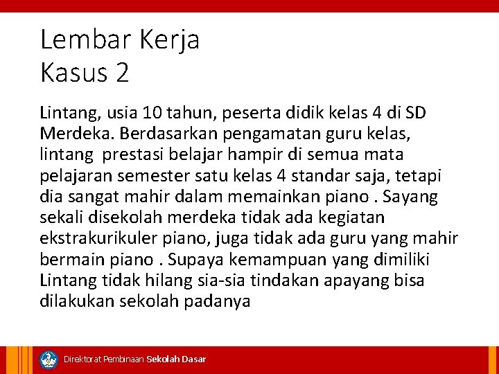 Lembar Kerja Kasus 2 Lintang, usia 10 tahun, peserta didik kelas 4 di SD