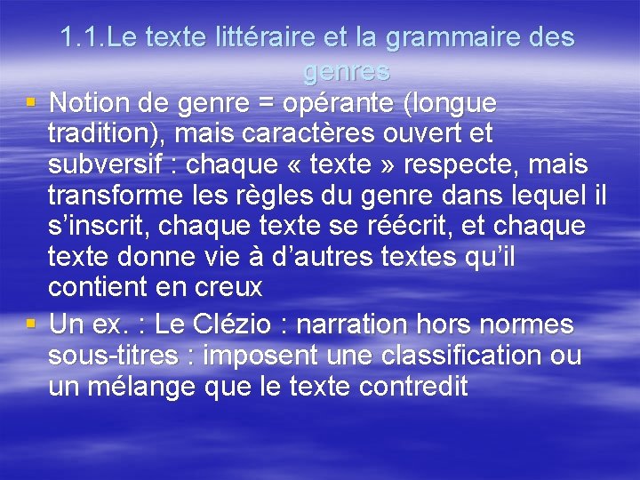 1. 1. Le texte littéraire et la grammaire des genres § Notion de genre