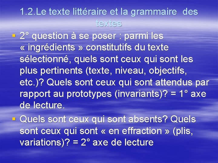 1. 2. Le texte littéraire et la grammaire des textes § 2° question à