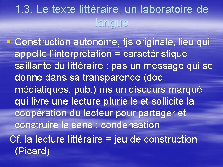 1. 3. Le texte littéraire, un laboratoire de langue § Construction autonome, tjs originale,