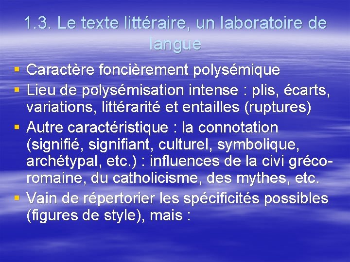 1. 3. Le texte littéraire, un laboratoire de langue § Caractère foncièrement polysémique §