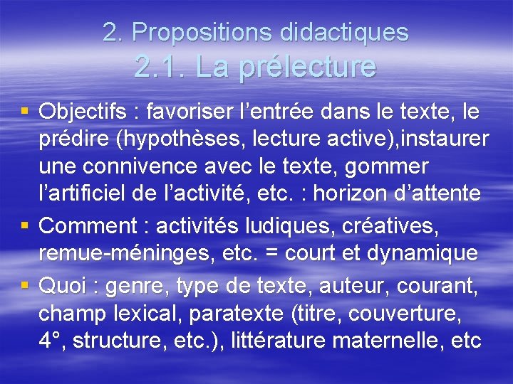 2. Propositions didactiques 2. 1. La prélecture § Objectifs : favoriser l’entrée dans le