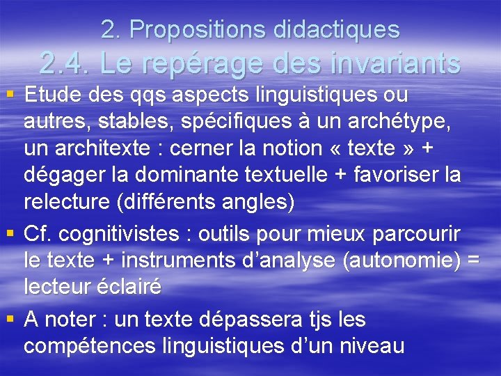 2. Propositions didactiques 2. 4. Le repérage des invariants § Etude des qqs aspects