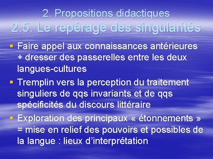 2. Propositions didactiques 2. 5. Le repérage des singularités § Faire appel aux connaissances