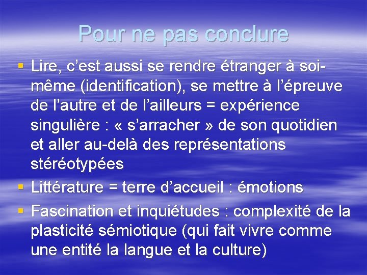 Pour ne pas conclure § Lire, c’est aussi se rendre étranger à soimême (identification),