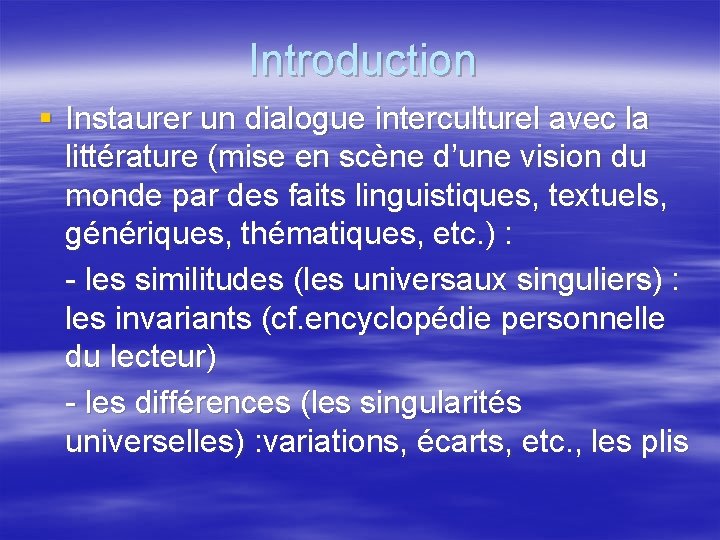 Introduction § Instaurer un dialogue interculturel avec la littérature (mise en scène d’une vision