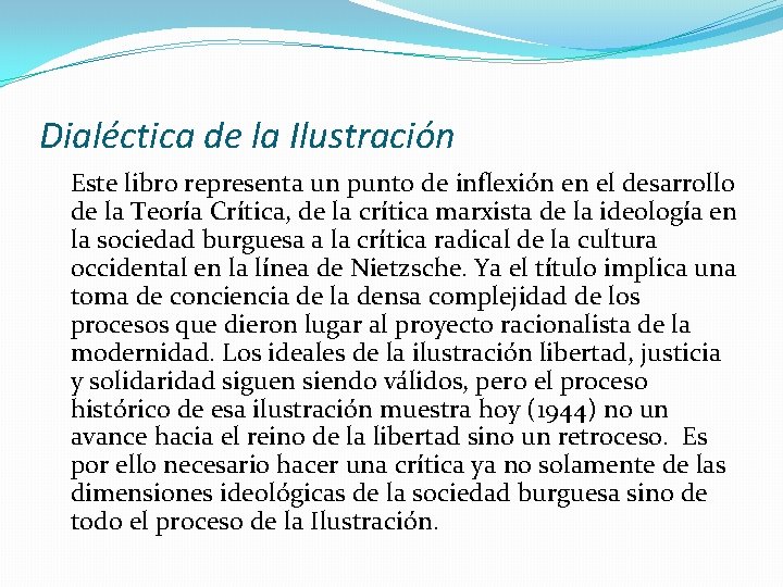 Dialéctica de la Ilustración Este libro representa un punto de inflexión en el desarrollo