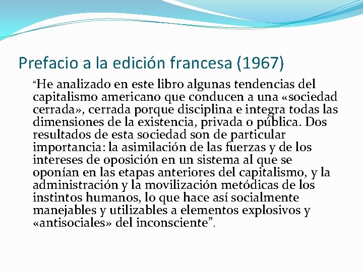 Prefacio a la edición francesa (1967) “He analizado en este libro algunas tendencias del