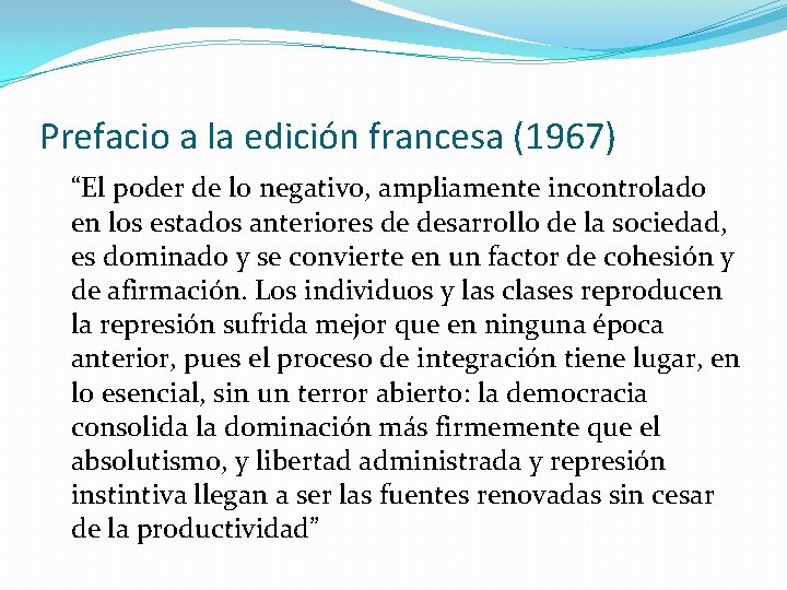 Prefacio a la edición francesa (1967) “El poder de lo negativo, ampliamente incontrolado en