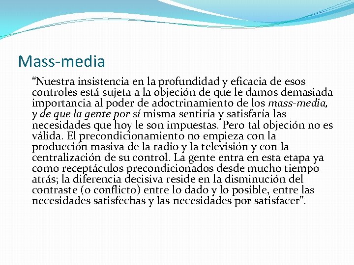 Mass-media “Nuestra insistencia en la profundidad y eficacia de esos controles está sujeta a