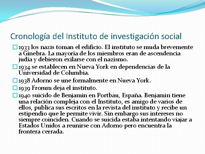 Cronología del Instituto de investigación social � 1933 los nazis toman el edificio. El