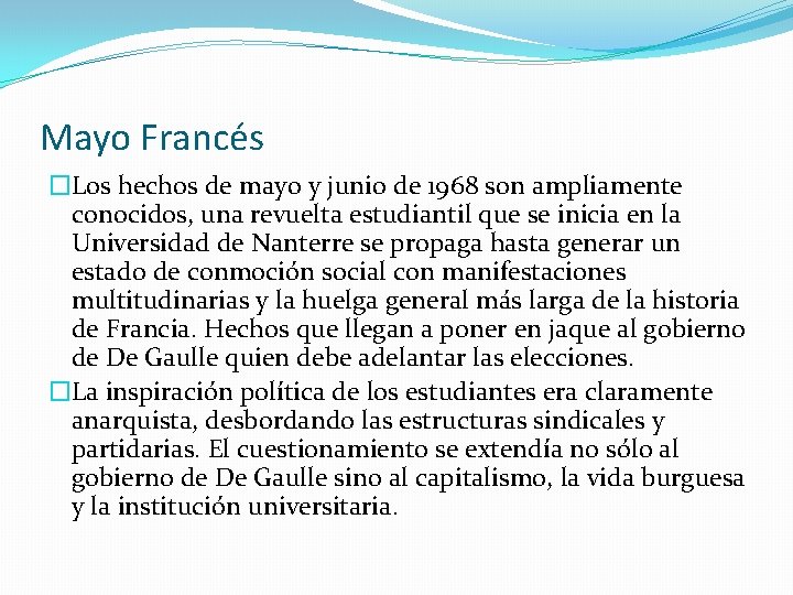 Mayo Francés �Los hechos de mayo y junio de 1968 son ampliamente conocidos, una