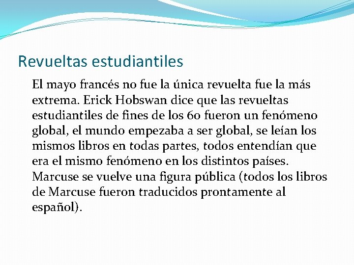 Revueltas estudiantiles El mayo francés no fue la única revuelta fue la más extrema.