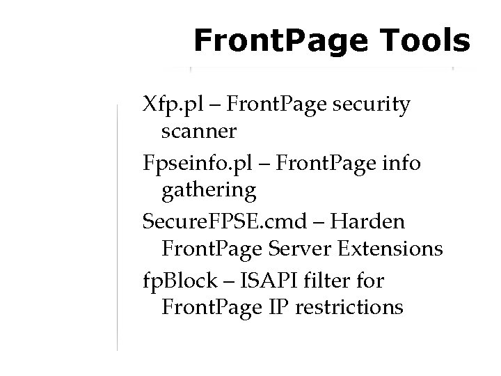 Front. Page Tools Xfp. pl – Front. Page security scanner Fpseinfo. pl – Front.
