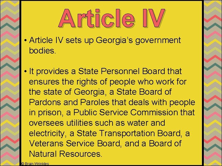 Article IV • Article IV sets up Georgia’s government bodies. • It provides a Article IV • Article IV sets up Georgia’s government bodies. • It provides a