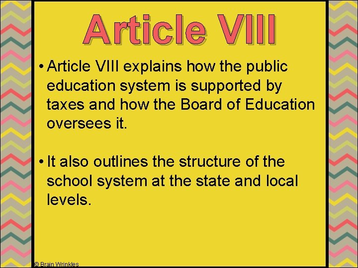 Article VIII • Article VIII explains how the public education system is supported by