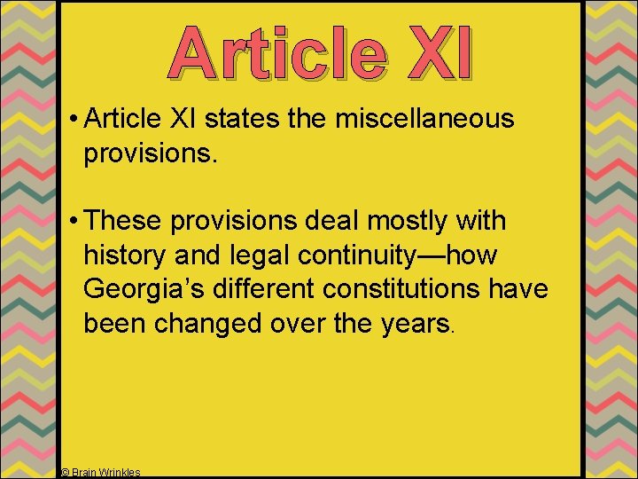 Article XI • Article XI states the miscellaneous provisions. • These provisions deal mostly