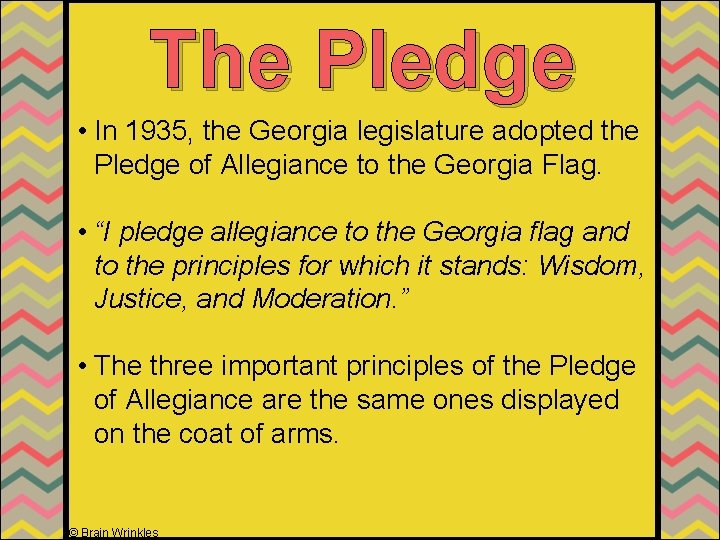 The Pledge • In 1935, the Georgia legislature adopted the Pledge of Allegiance to