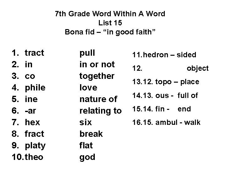 7 th Grade Word Within A Word List 15 Bona fid – “in good