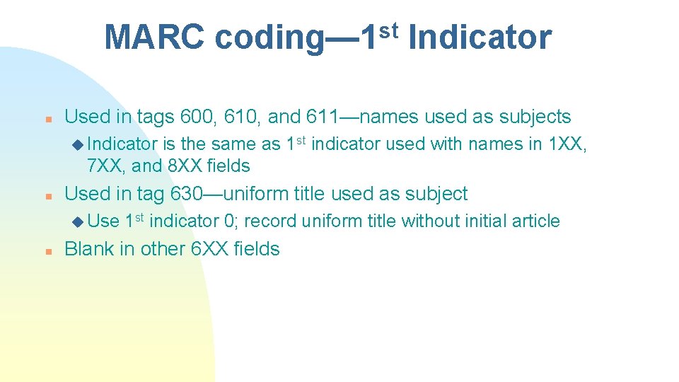 MARC n st coding— 1 Indicator Used in tags 600, 610, and 611—names used