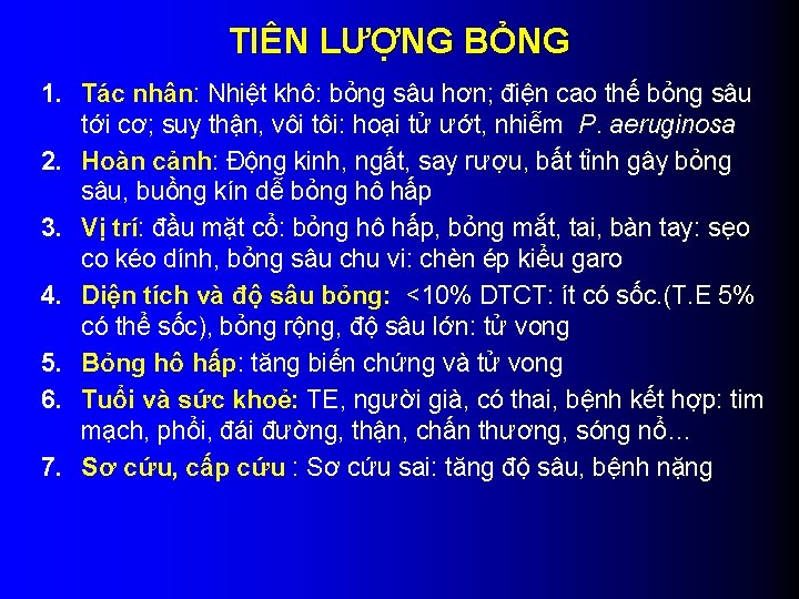 TIÊN LƯỢNG BỎNG 1. Tác nhân: Nhiệt khô: bỏng sâu hơn; điện cao thế