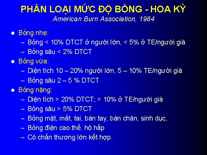 PH N LOẠI MỨC ĐỘ BỎNG - HOA KỲ American Burn Association, 1984 Bỏng