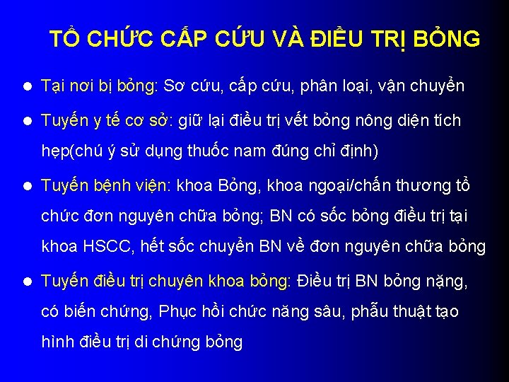 TỔ CHỨC CẤP CỨU VÀ ĐIỀU TRỊ BỎNG l Tại nơi bị bỏng: Sơ