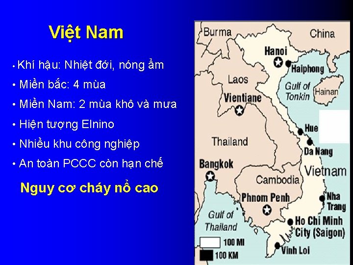 Việt Nam • Khí hậu: Nhiệt đới, nóng ẩm • Miền bắc: 4 mùa
