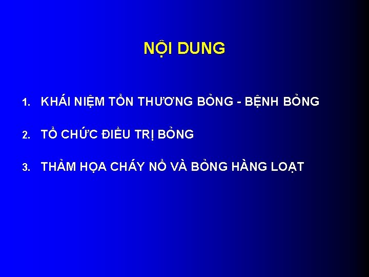 NỘI DUNG 1. KHÁI NIỆM TỔN THƯƠNG BỎNG - BỆNH BỎNG 2. TỔ CHỨC