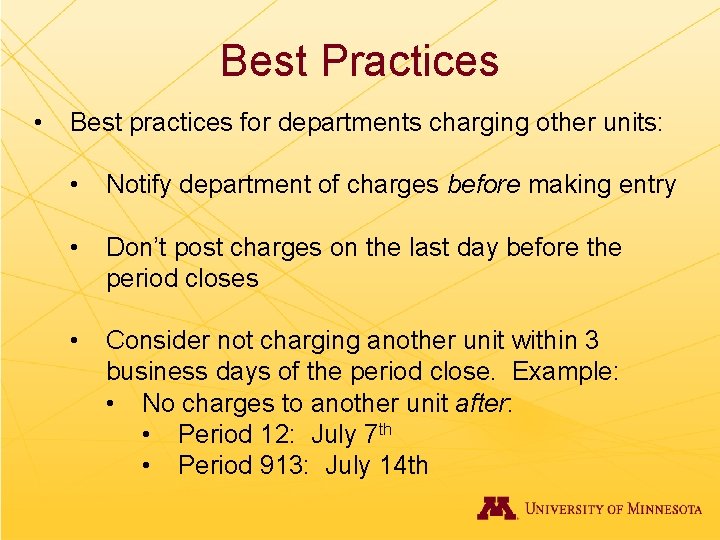 Best Practices • Best practices for departments charging other units: • Notify department of