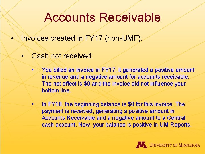 Accounts Receivable • Invoices created in FY 17 (non-UMF): • Cash not received: •