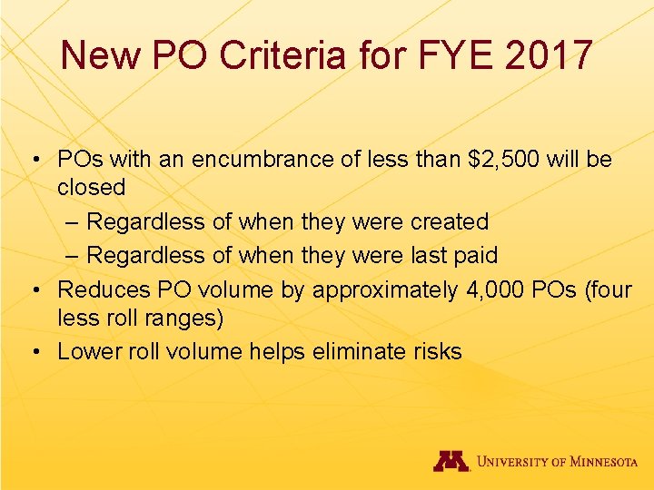 New PO Criteria for FYE 2017 • POs with an encumbrance of less than