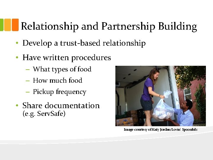 Relationship and Partnership Building • Develop a trust-based relationship • Have written procedures –