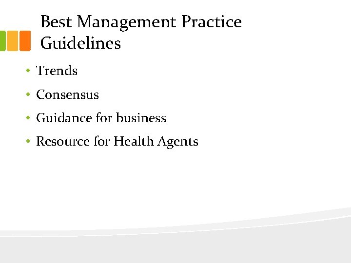 Best Management Practice Guidelines • Trends • Consensus • Guidance for business • Resource