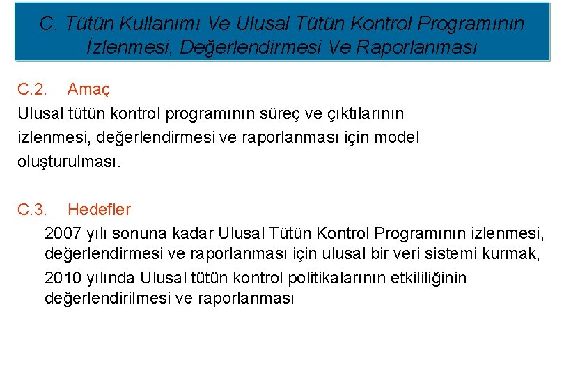 C. Tütün Kullanımı Ve Ulusal Tütün Kontrol Programının İzlenmesi, Değerlendirmesi Ve Raporlanması C. 2.