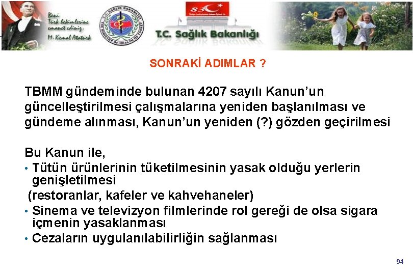 SONRAKİ ADIMLAR ? TBMM gündeminde bulunan 4207 sayılı Kanun’un güncelleştirilmesi çalışmalarına yeniden başlanılması ve