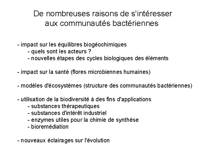 De nombreuses raisons de s'intéresser aux communautés bactériennes - impact sur les équilibres biogéochimiques