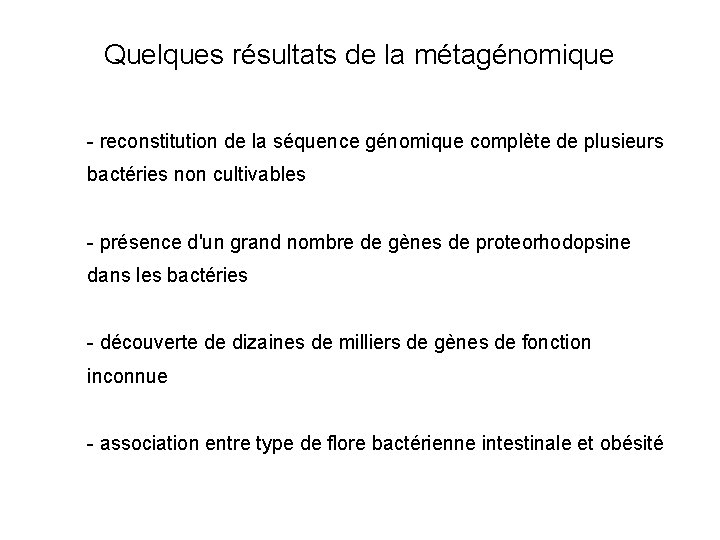 Quelques résultats de la métagénomique - reconstitution de la séquence génomique complète de plusieurs