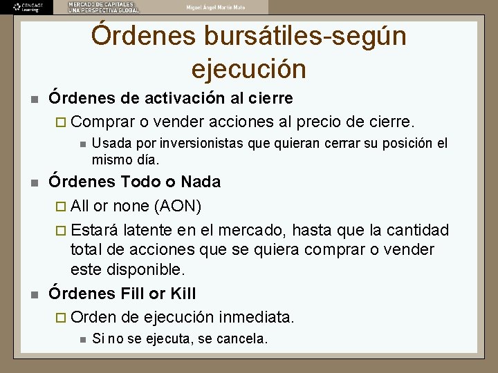 Órdenes bursátiles-según ejecución n Órdenes de activación al cierre ¨ Comprar o vender acciones