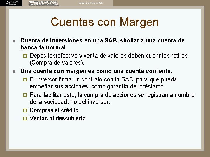 Cuentas con Margen n n Cuenta de inversiones en una SAB, similar a una