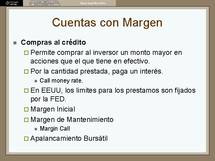 Cuentas con Margen n Compras al crédito ¨ Permite comprar al inversor un monto