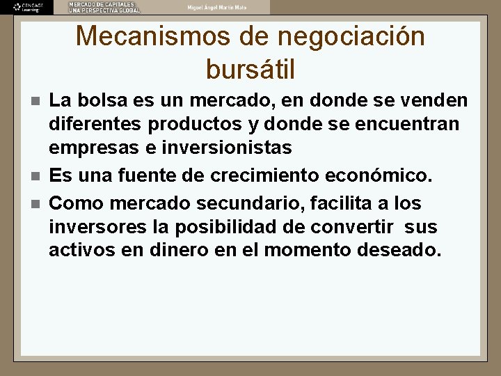 Mecanismos de negociación bursátil n n n La bolsa es un mercado, en donde