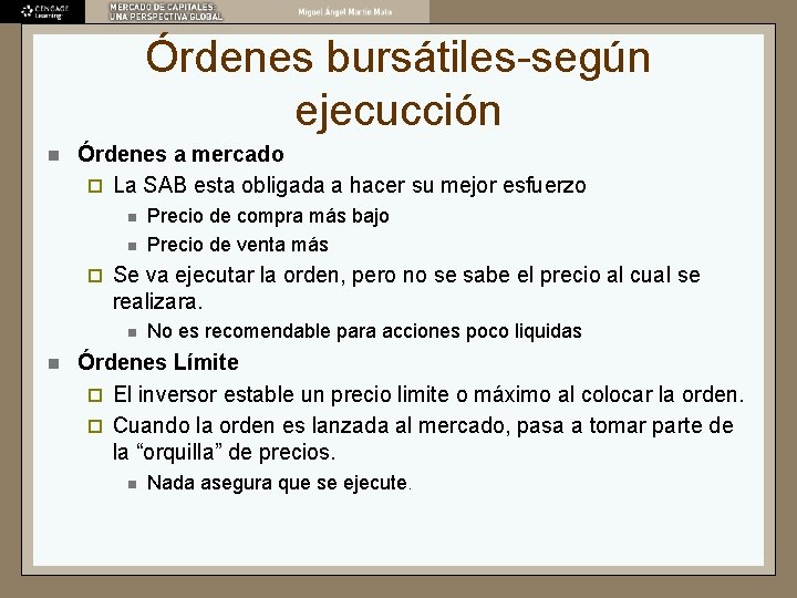 Órdenes bursátiles-según ejecucción n Órdenes a mercado ¨ La SAB esta obligada a hacer