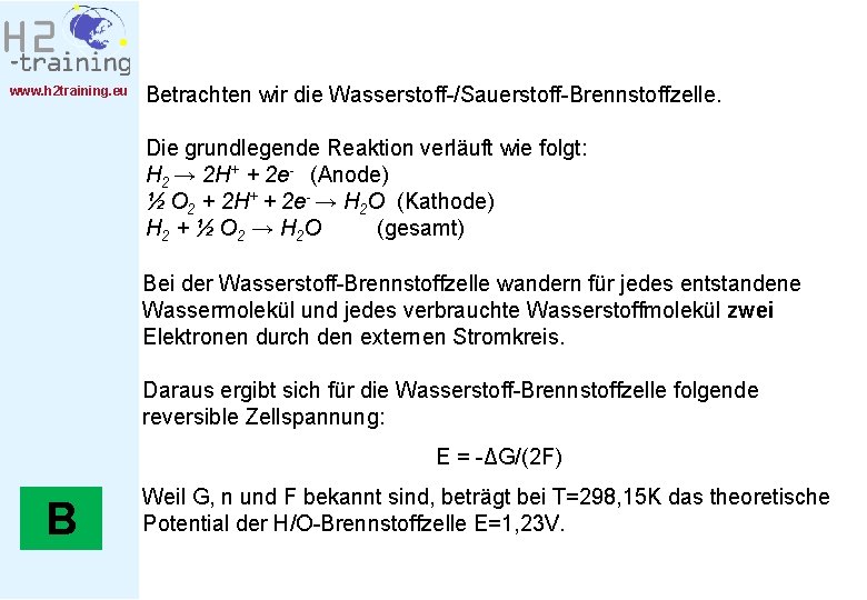 www. h 2 training. eu Betrachten wir die Wasserstoff-/Sauerstoff-Brennstoffzelle. Die grundlegende Reaktion verläuft wie