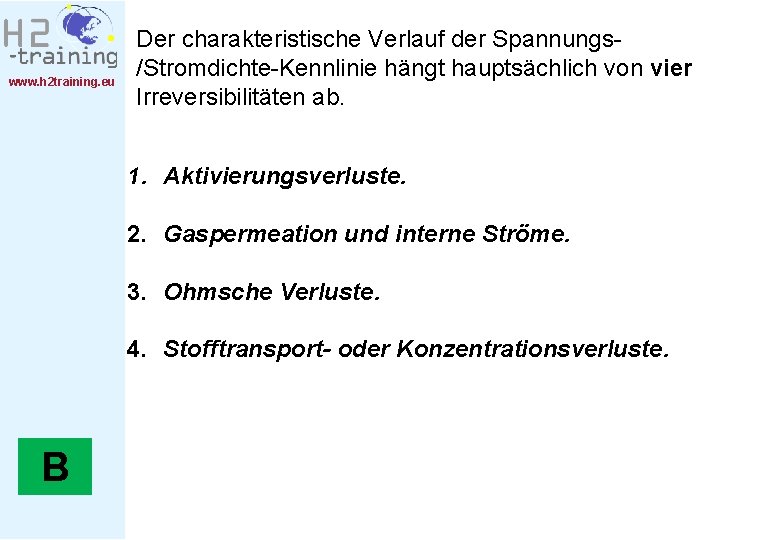 www. h 2 training. eu Der charakteristische Verlauf der Spannungs/Stromdichte-Kennlinie hängt hauptsächlich von vier