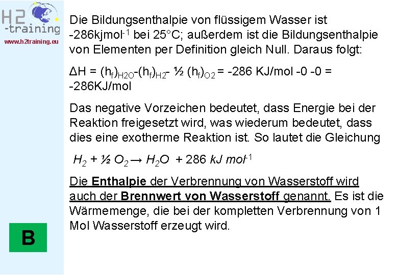 www. h 2 training. eu Die Bildungsenthalpie von flüssigem Wasser ist -286 kjmol-1 bei